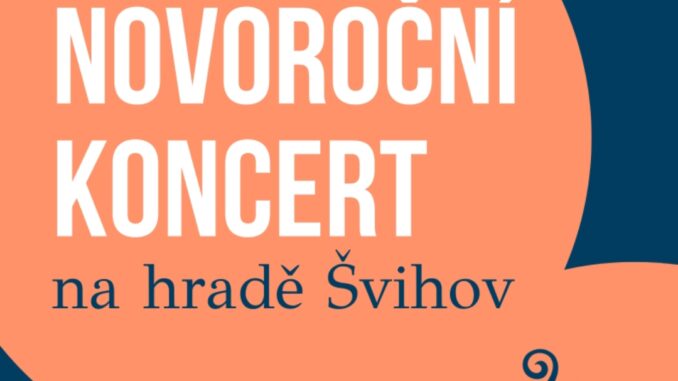 Novoroční koncert na hradě Švihov. Ořez plakátu. Zdroj: Státní hrad Švihov. Poskytla: Petra Vítková - PR pracovník.